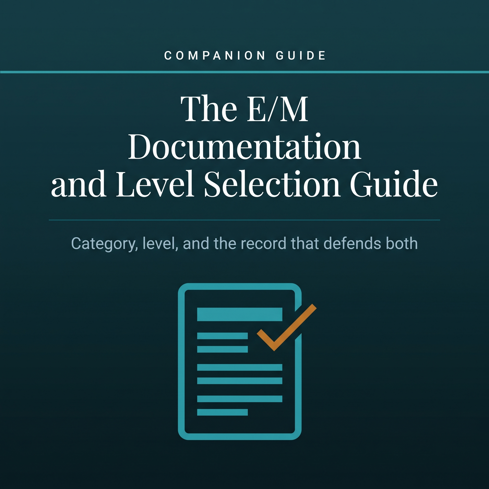 The E/M Documentation and Level Selection Guide